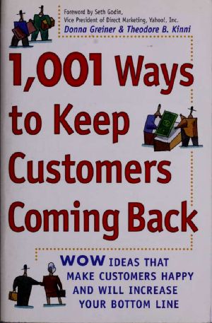 1,001 ways to keep customers coming back [electronic resource] · wow ideas that make customers happy and will increase your bottom line